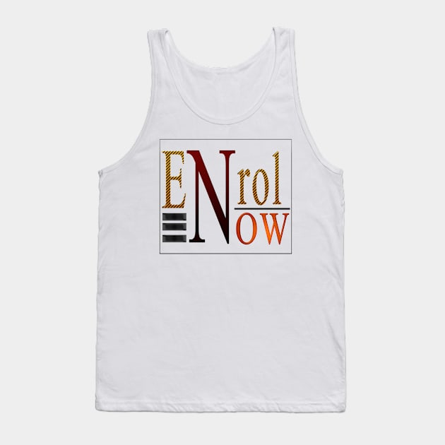 EnrolNOW Tank Top by titogfx